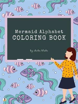 cover image of Mermaid Alphabet Coloring Book for Kids Ages 3+ (Printable Version)